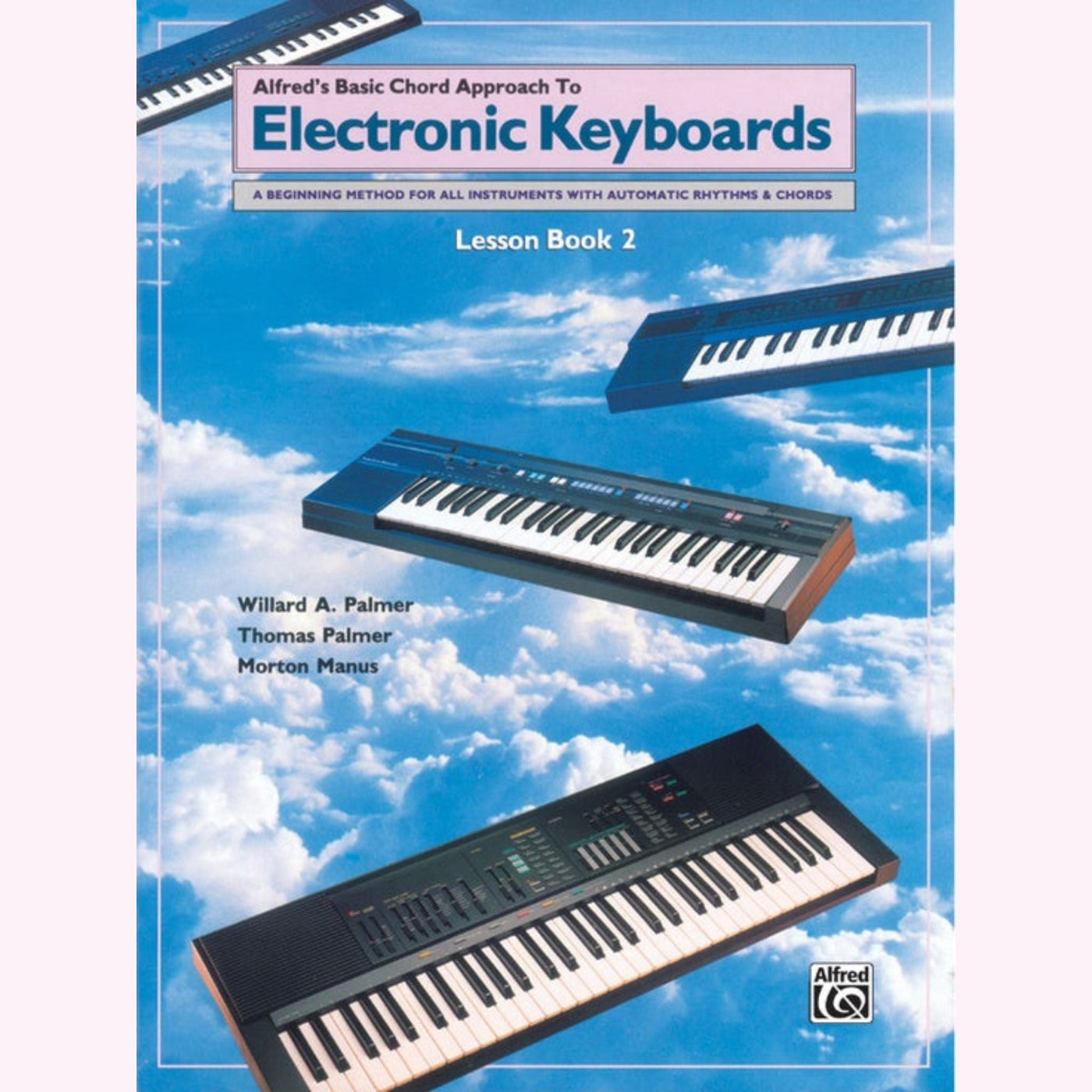 Alfred's Basic Chord Approach to Electronic Keyboards: Lesson Book 2: Electronic Keyboard Book